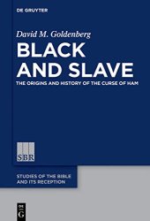 book Black and Slave: The Origins and History of the Curse of Ham