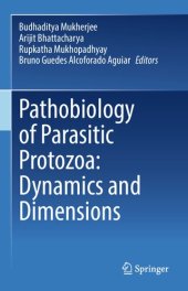 book Pathobiology of Parasitic Protozoa: Dynamics and Dimensions