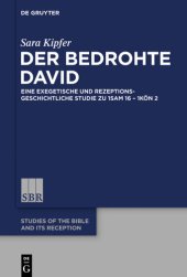 book Der bedrohte David: Eine Exegetische Und Rezeptionsgeschichtliche Studie Zu 1 Sam 16 - 1 Kon 2