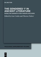 book The Gendered ‘I’ in Ancient Literature: Modelling Gender in First-Person Discourse