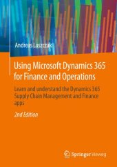 book Using Microsoft Dynamics 365 for Finance and Operations: Learn and understand the Dynamics 365 Supply Chain Management and Finance apps