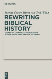 book Rewriting Biblical History: Essays on Chronicles and Ben Sira in Honor of Pancratius C. Beentjes