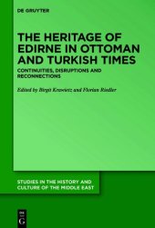 book The Heritage of Edirne in Ottoman and Turkish Times: Continuities, Disruptions and Reconnections