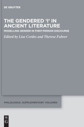 book The Gendered ‘I’ in Ancient Literature: Modelling Gender in First-Person Discourse