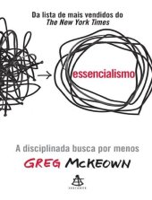 book Essencialismo: a Disciplinada Busca Por Menos