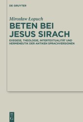 book Beten bei Jesus Sirach: Exegese, Theologie, Intertextualität und Hermeneutik der antiken Sprachversionen