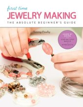 book First Time Jewelry Making: The Absolute Beginner's Guide