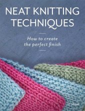 book Neat Knitting Techniques: How to Create the Perfect Finish