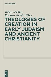 book Theologies of Creation in Early Judaism and Ancient Christianity: In Honour of Hans Klein