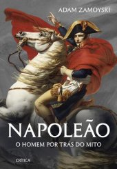 book Napoleão - o Homem Por Trás do Mito