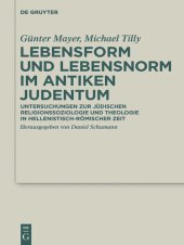 book Lebensform und Lebensnorm im Antiken Judentum: Untersuchungen zur judischen Religionssoziologie und Theologie in hellenistisch-romischer Zeit