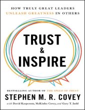 book Trust and Inspire_ How Truly Great Leaders Unleash Greatness in Others