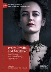 book Penny Dreadful and Adaptation: Reanimating and Transforming the Monster