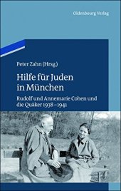 book Hilfe für Juden in München: Annemarie und Rudolf Cohen und die Quäker 1938–1941