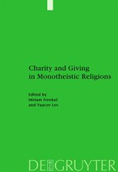 book Charity and Giving in Monotheistic Religions (Studien zur Geschichte und Kultur des islamischen Orients)