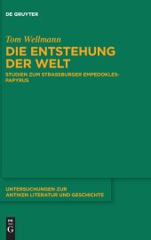 book Die Entstehung der Welt: Studien zum Straßburger Empedokles-Papyrus