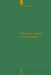 book Hellenische Identität in der Spätantike: Pagane Autoren und ihr Unbehagen an der eigenen Zeit