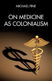 book On Medicine as Colonialism