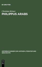 book Philippus Arabs: Ein Soldatenkaiser in der Tradition des antoninisch-severischen Prinzipats