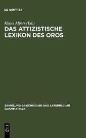 book Das Attizistische Lexikon Des Oros: Untersuchung und kritische Ausgabe der Fragmente