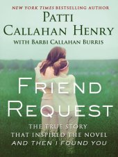 book Friend Request: The True Story that Inspired the Novel And Then I Found You