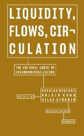 book Liquidity, Flows, Circulation: The Cultural Logic of Environmentalization