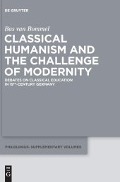 book Classical Humanism and the Challenge of Modernity: Debates on Classical Education in 19th-century Germany