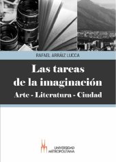 book Las tareas de la imaginación. Arte - Literatura - Ciudad