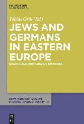 book Jews and Germans in Eastern Europe: Shared and Comparative Histories