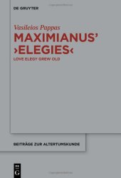 book Maximianus’ ‘Elegies’: Love Elegy Grew Old