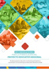 book Recomendaciones para la formulación del Proyecto Educativo Nacional. Un planeamiento educativo territorial participativo y concertado a la luz del Proyecto Educativo Nacional al 2036