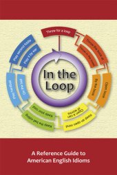 book In the Loop: A Reference Guide to American English Idioms