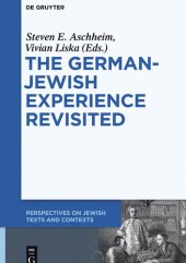 book The German-Jewish Experience Revisited (Perspectives on Jewish Texts and Contexts): Contested Interpretations and Conflicting Perceptions