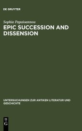 book Epic Succession and Dissension: Ovid, Metamorphoses 13.623-14.582, and the Reinvention of the Aeneid