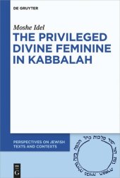 book The Privileged Divine Feminine in Kabbalah