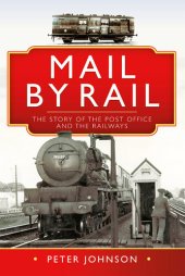 book Mail by Rail: The Story of the Post Office and the Railways