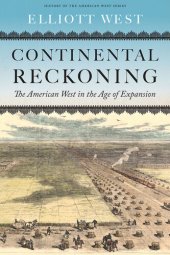 book Continental Reckoning: The American West in the Age of Expansion