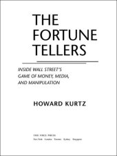 book The Fortune Tellers: Inside Wall Street's Game of Money, Media, and Manipulation