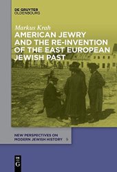 book American Jewry and the Re-Invention of the East European Jewish Past