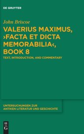 book Valerius Maximus, ›Facta et dicta memorabilia‹, Book 8: Text, Introduction, and Commentary