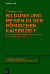 book Bildung und Reisen in der römischen Kaiserzeit: Pepaideumenoi und Mobilität zwischen dem 1. Und 4. Jh. n. Chr.