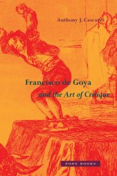 book Francisco de Goya and the Art of Critique