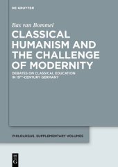 book Classical Humanism and the Challenge of Modernity: Debates on Classical Education in 19th-century Germany