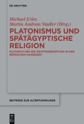 book Platonismus und spätägyptische Religion: Plutarch und die Ägyptenrezeption in der römischen Kaiserzeit