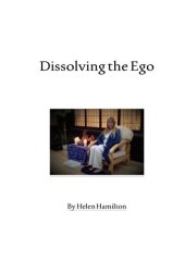 book Dissolving the Ego, Realizing the Self by Helen Hamilton