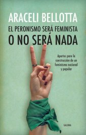 book El peronismo será feminista o no será nada