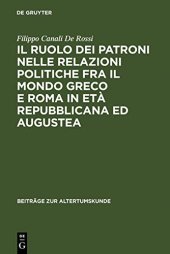 book Il ruolo dei patroni nelle relazioni politiche fra il mondo greco e Roma in età repubblicana ed augustea