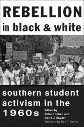 book Rebellion in Black and White: Southern Student Activism in the 1960s