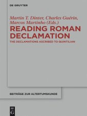 book Reading Roman Declamation: The Declamations Ascribed to Quintilian