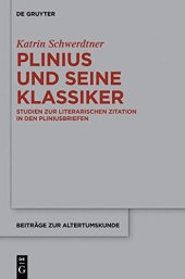 book Plinius und seine Klassiker: Studien Zur Literarischen Zitation in Den Pliniusbriefen